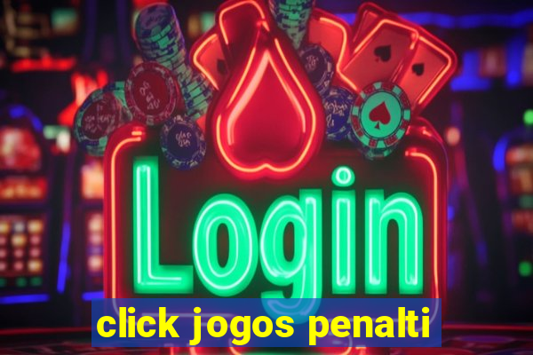 click jogos penalti